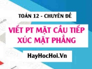 Cách viết phương trình mặt cầu tâm O tiếp xúc với mặt...